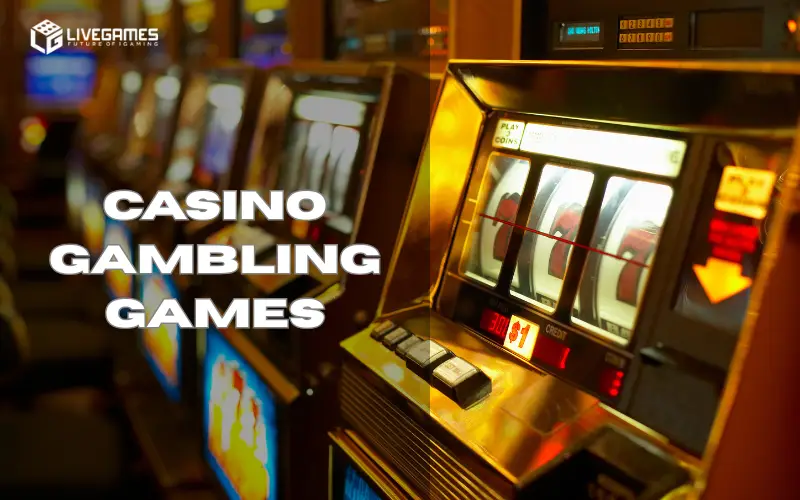 Casino Gambling Games
